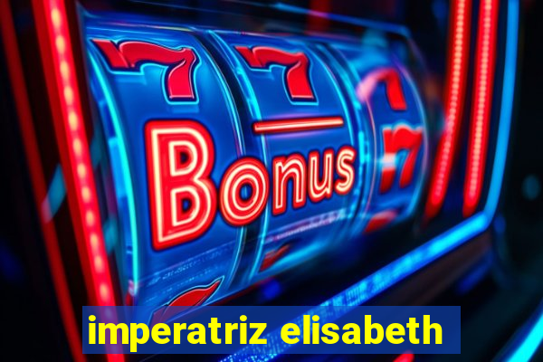 imperatriz elisabeth